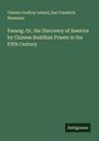 Charles Godfrey Leland: Fusang. Or, the Discovery of America by Chinese Buddhist Priests in the Fifth Century, Buch
