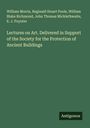 William Morris: Lectures on Art. Delivered in Support of the Society for the Protection of Ancient Buildings, Buch