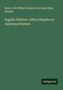 Harry John Wilmot-Buxton: English Painters, with a Chapter on American Painters, Buch