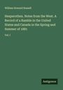 William Howard Russell: Hesperothen. Notes from the West. A Record of a Ramble in the United States and Canada in the Spring and Summer of 1881, Buch