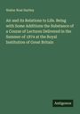 Walter Noel Hartley: Air and its Relations to Life. Being with Some Additions the Substance of a Course of Lectures Delivered in the Summer of 1874 at the Royal Institution of Great Britain, Buch