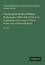 William Shakespeare: The Complete Works of William Shakespeare. With a Life of the Poet, Explanatory Foot-notes, Critical Notes, and a Glossarial Index, Buch