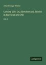 John Strange Winter: Cavalry Life. Or, Sketches and Stories in Barracks and Out, Buch