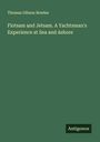 Thomas Gibson Bowles: Flotsam and Jetsam. A Yachtsman's Experience at Sea and Ashore, Buch