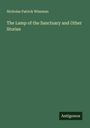 Nicholas Patrick Wiseman: The Lamp of the Sanctuary and Other Stories, Buch