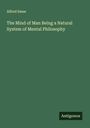 Alfred Smee: The Mind of Man Being a Natural System of Mental Philosophy, Buch