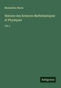 Maximilien Marie: Histoire des Sciences Mathématiques et Physiques, Buch
