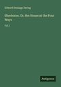 Edward Heneage Dering: Sherborne. Or, the House at the Four Ways, Buch