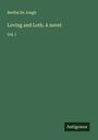 Bertha De Jongh: Loving and Loth. A novel, Buch
