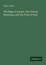 Henry James: The Siege of London, The Pension Beaurepas, and The Point of View, Buch