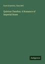 Ernst Eckstein: Quintus Claudius. A Romance of Imperial Rome, Buch