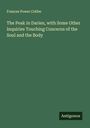 Frances Power Cobbe: The Peak in Darien, with Some Other Inquiries Touching Concerns of the Soul and the Body, Buch