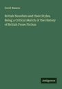 David Masson: British Novelists and their Styles. Being a Critical Sketch of the History of British Prose Fiction, Buch