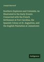Joseph Banvard: Southern Explorers and Colonists. As Illustrated in the Early Events Connected with the French Settlement at Fort Carolina, the Spanish Colony at St. Augustine, and the English Plantation at Jamestown, Buch