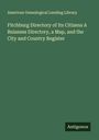 American Genealogical Lending Library: Fitchburg Directory of Its Citizens A Buisness Directory, a Map, and the City and Country Register, Buch