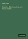 James Griffin: Memories of the Past, Records of Ministerial Life, Buch