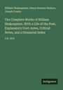 William Shakespeare: The Complete Works of William Shakespeare. With a Life of the Poet, Explanatory Foot-notes, Critical Notes, and a Glossarial Index, Buch