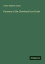 James Stephen Jeans: Pioneers of the Cleveland Iron Trade, Buch