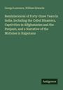 George Lawrence: Reminiscences of Forty-three Years in India. Including the Cabul Disasters, Captivities in Affghanistan and the Punjaub, and a Narrative of the Mutinies in Rajputana, Buch