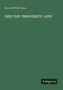Samuel White Baker: Eight Years Wanderings in Ceylon, Buch