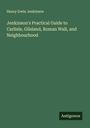 Henry Irwin Jenkinson: Jenkinson's Practical Guide to Carlisle, Gilsland, Roman Wall, and Neighbourhood, Buch