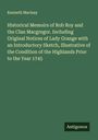 Kenneth Macleay: Historical Memoirs of Rob Roy and the Clan Macgregor. Including Original Notices of Lady Grange with an Introductory Sketch, Illustrative of the Condition of the Highlands Prior to the Year 1745, Buch