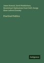 James Howard: Practical Politics, Buch