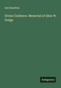 Gail Hamilton: Divine Guidance. Memorial of Allen W. Dodge, Buch