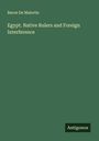 Baron de Malortie: Egypt. Native Rulers and Foreign Interference, Buch