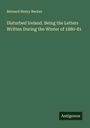 Bernard Henry Becker: Disturbed Ireland. Being the Letters Written During the Winter of 1880-81, Buch