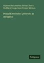 Alphonse De Lamartine: Prosper Mérimée's Letters to an Incognita, Buch