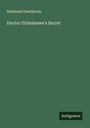 Nathaniel Hawthorne: Doctor Grimshawe's Secret, Buch