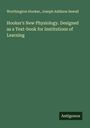 Worthington Hooker: Hooker's New Physiology. Designed as a Text-book for Institutions of Learning, Buch