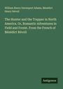William Henry Davenport Adams: The Hunter and the Trapper in North America. Or, Romantic Adventures in Field and Forest. From the French of Bénédict Révoil, Buch