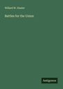 Willard W. Glazier: Battles for the Union, Buch