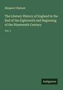 Margaret Oliphant: The Literary History of England in the End of the Eighteenth and Beginning of the Nineteenth Century, Buch