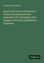 Leonard A. Montefiore: Essays and Letters Contributed to Various Periodicals Between September 1877 and August 1879, Together with Some Unpublished Fragments, Buch