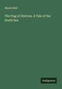 Mayne Reid: The Flag of Distress. A Tale of the South Sea, Buch