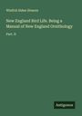 Winfrid Alden Stearns: New England Bird Life. Being a Manual of New England Ornithology, Buch