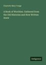Charlotte Mary Yonge: A Book of Worthies. Gathered from the Old Histories and Now Written Anew, Buch