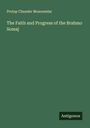 Protap Chunder Mozoomdar: The Faith and Progress of the Brahmo Somaj, Buch