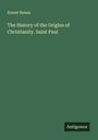 Ernest Renan: The History of the Origins of Christianity. Saint Paul, Buch