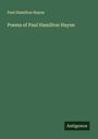 Paul Hamilton Hayne: Poems of Paul Hamilton Hayne, Buch