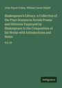 John Payne Collier: Shakespeare's Library. A Collection of the Plays Romances Novels Poems and Histories Employed by Shakespeare in the Composition of his Works with Introductions and Notes, Buch