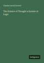 Charles Carroll Everett: The Science of Thought a System of Logic, Buch