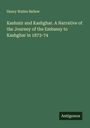 Henry Walter Bellew: Kashmir and Kashghar. A Narrative of the Journey of the Embassy to Kashghar in 1873-74, Buch
