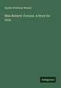 Sophie Winthrop Weitzel: Miss Roberts' Fortune. A Story for Girls, Buch