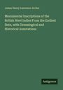 James Henry Lawrence-Archer: Monumental Inscriptions of the British West Indies From the Earliest Date, with Genealogical and Historical Annotations, Buch