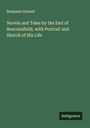 Benjamin Disraeli: Novels and Tales by the Earl of Beaconsfield, with Portrait and Sketch of His Life, Buch