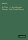 Bret Harte: Drift from Two Shores Maruja by Shore and Sedge Thankful Blossom, Buch